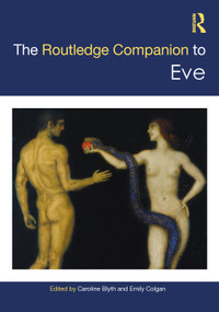 The Routledge Companion to Eve by Caroline Blyth, Emily Colgan, 9780367676797