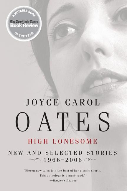 High Lonesome (New and Selected Stories 1966-2006) by Joyce Carol Oates, 9780060501204