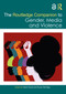 The Routledge Companion to Gender, Media and Violence by Karen Boyle, Susan Berridge, 9781032061382