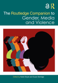 The Routledge Companion to Gender, Media and Violence by Karen Boyle, Susan Berridge, 9781032061382