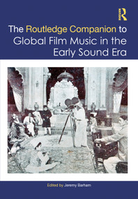 The Routledge Companion to Global Film Music in the Early Sound Era by Jeremy Barham, 9781032595313