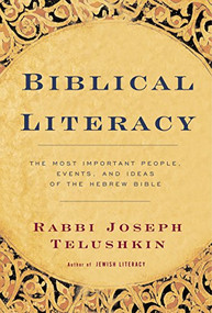 Biblical Literacy (The Most Important People, Events, and Ideas of the Hebrew Bible) by Joseph Telushkin, 9780688142971