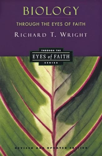 Biology Through the Eyes of Faith (Christian College Coalition Series) by Richard Wright, 9780060696955