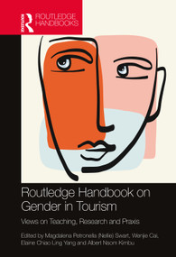 Routledge Handbook on Gender in Tourism (Views on Teaching, Research and Praxis) by Magdalena Petronella (Nellie) Swart, Wenjie Cai, Elaine Chiao Ling Yang, Albert Nsom Kimbu, 9781032261409