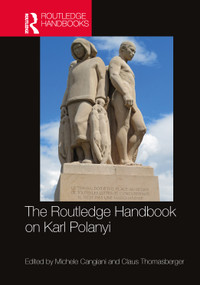The Routledge Handbook on Karl Polanyi by Michele Cangiani, Claus Thomasberger, 9781032373843