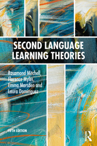 Second Language Learning Theories by Rosamond Mitchell, Florence Myles, Emma Marsden, Laura Domínguez, 9781032814513
