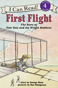 First Flight (The Story of Tom Tate and the Wright Brothers) by George Shea, Don Bolognese, 9780064442152