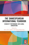The Shakespearean International Yearbook (Disability Performance and Global Shakespeare) by Alexa Alice Joubin, Natalia Khomenko, Katherine Schaap Williams, 9781032649221