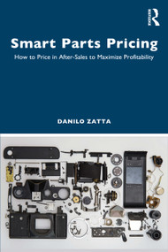 Smart Parts Pricing (How to Price in After-Sales to Maximize Profitability) by Danilo Zatta, 9781041077909