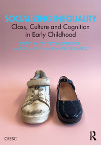 Socializing Inequality (Class, Culture and Cognition in Early Childhood) by Dieter Vandebroeck, Maaike Jappens, Annette Lareau, 9781041119586