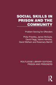 Social Skills in Prison and the Community (Problem-Solving for Offenders) by Philip Priestley, James McGuire, David Flegg, Valerie Hemsley, David Welham, Rosemary Barnitt, 9781032571164