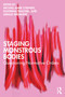 Staging Monstrous Bodies (Questioning Normative Orders) by Michael Mark Chemers, Ekaterina Trachsel, Gerald Siegmund, 9781032910673