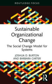 Sustainable Organizational Change (The Social Change Model for Systems) by Joshua D. Burton, Barbara Carter, 9781041159827
