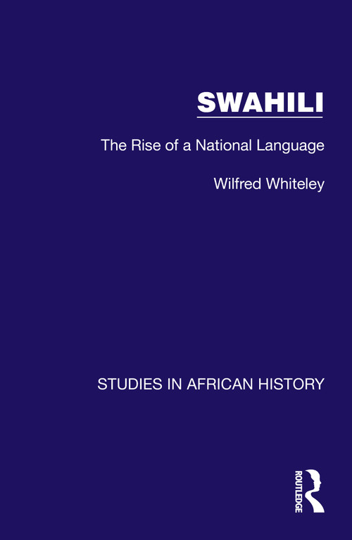 Swahili (The Rise of a National Language) by Wilfred Whiteley, 9781032618869