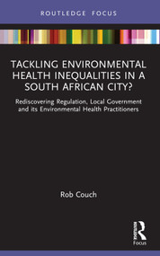 Tackling Environmental Health Inequalities in a South African City? - 9781032529868 by Rob Couch, 9781032529868