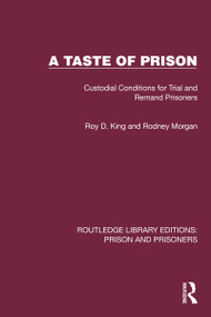 A Taste of Prison (Custodial Conditions for Trial and Remand Prisoners) by Roy D. King, Rodney Morgan, 9781032566788