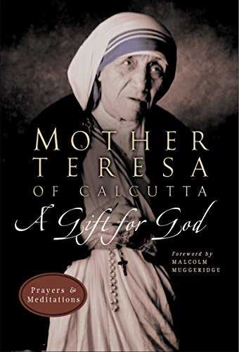 A Gift for God (Prayers and Meditations) by Mother Teresa Of Calcutta, 9780060681524