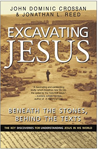 Excavating Jesus (Beneath the Stones, Behind the Texts: Revised and Updated) by John Dominic Crossan, Jonathan L. Reed, 9780060616342