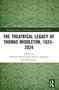 The Theatrical Legacy of Thomas Middleton, 1624-2024 by William David Green, Anna L. Hegland, Sam Jermy, 9781032556109