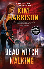Dead Witch Walking by Kim Harrison, 9780060572969