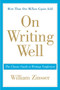 On Writing Well (The Classic Guide to Writing Nonfiction) by William Zinsser, 9780060891541