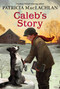 Caleb's Story by Patricia MacLachlan, 9780064405904