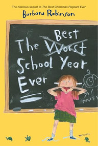 The Best School Year Ever by Barbara Robinson, 9780064404921