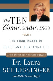 The Ten Commandments (The Significance of God's Laws in Everyday Life) by Dr. Laura Schlessinger, Stewart Vogel, 9780060929961