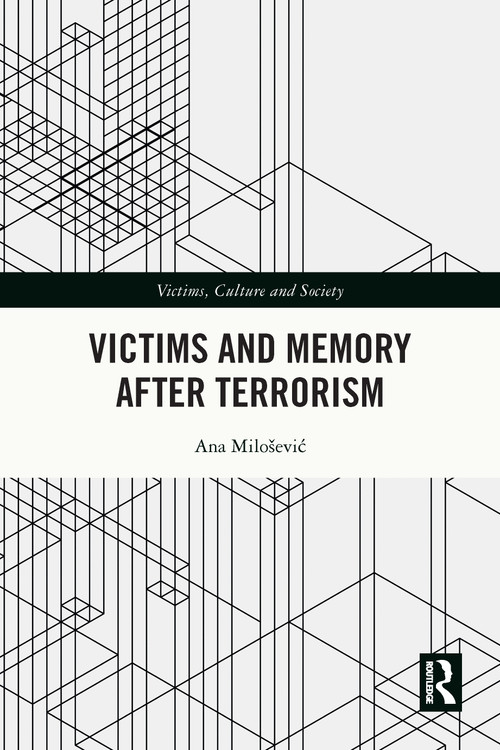 Victims and Memory After Terrorism by Ana Milošević, 9781032751597