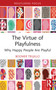 The Virtue of Playfulness (Why Happy People Are Playful) - 9781032717739 by boomer trujillo, 9781032717739