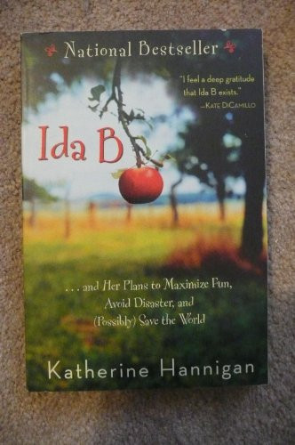 Ida B (. . . and Her Plans to Maximize Fun, Avoid Disaster, and (Possibly) Save the World) by Katherine Hannigan, 9780060730260