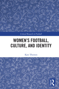 Women's Football, Culture, and Identity by Kate Themen, 9781032330099