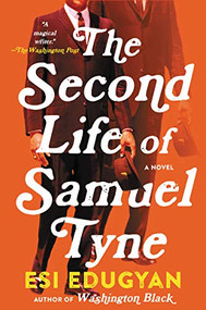 The Second Life of Samuel Tyne by Esi Edugyan, 9780060736040