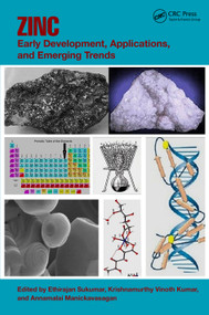 Zinc (Early Development, Applications, and Emerging Trends) by Ethirajan Sukumar, Krishnamurthy Vinothkumar, Annamalai Manickavasagan, 9781032535234