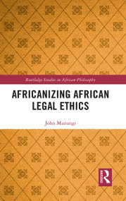 Africanizing African Legal Ethics by John Murungi, 9781032239316