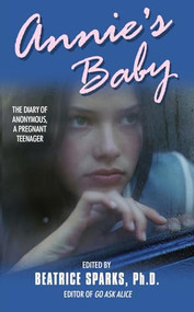 Annie's Baby (The Diary of Anonymous, a Pregnant Teenager) by Beatrice Sparks, 9780380791415