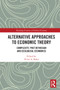 Alternative Approaches to Economic Theory (Complexity, Post Keynesian and Ecological Economics) by Victor A. Beker, 9780367727901
