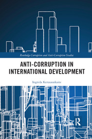Anti-Corruption in International Development by Ingrida Kerusauskaite, 9780367892098