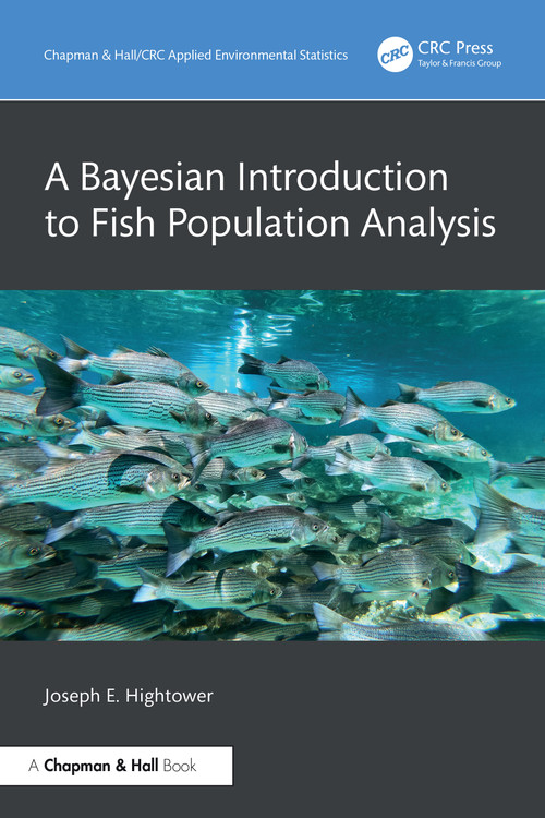 A Bayesian Introduction to Fish Population Analysis by Joseph E. Hightower, 9781032840901
