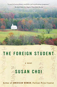 The Foreign Student (A Novel) by Susan Choi, 9780060929275