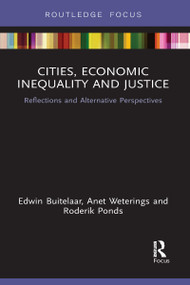 Cities, Economic Inequality and Justice (Reflections and Alternative Perspectives) - 9781032096629 by Edwin Buitelaar, Anet Weterings, Roderik Ponds, 9781032096629