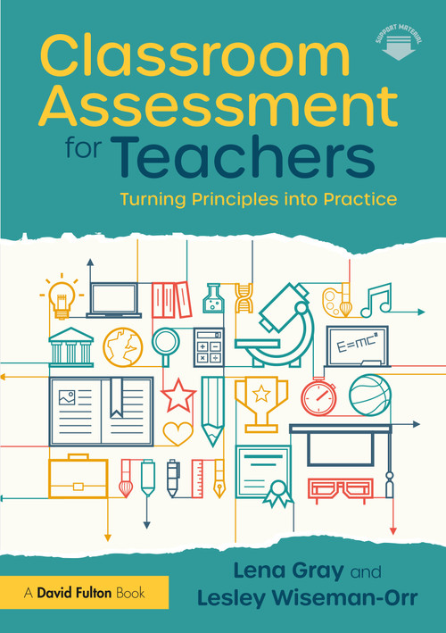 Classroom Assessment for Teachers (Turning Principles into Practice) by Lena Gray, Lesley Wiseman-Orr, 9781032916958