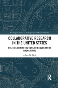 Collaborative Research in the United States (Policies and Institutions for Cooperation among Firms) by Albert N. Link, 9781032085067