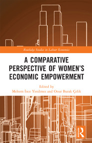 A Comparative Perspective of Women's Economic Empowerment by Meltem Yenilmez, Onur Celik, 9780367728427