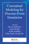 Conceptual Modeling for Discrete-Event Simulation by Stewart Robinson, Roger Brooks, Kathy Kotiadis, Durk-Jouke Van Der Zee, 9781032919065
