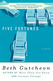 Five Fortunes (A Novel) by Beth Gutcheon, 9780060929954