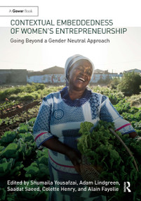 Contextual Embeddedness of Women's Entrepreneurship (Going Beyond a Gender Neutral Approach) by Shumaila Yousafzi, Adam Lindgreen, Saadat Saeed, Colette Henry, 9781032837307