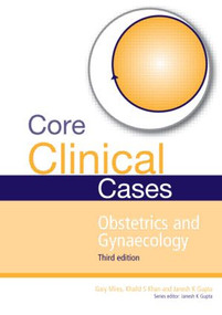 Core Clinical Cases in Obstetrics and Gynaecology (A problem-solving approach) by Janesh Gupta, Gary Mires, Khalid Khan, 9781444122855