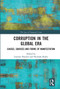 Corruption in the Global Era (Causes, Sources and Forms of Manifestation) by Lorenzo Pasculli, Nicholas Ryder, 9780367660550