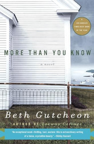 More Than You Know (A Novel) by Beth Gutcheon, 9780060959357